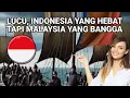 Download Lagu Lucu, Indonesia yang Hebat, Tapi Malaysia yang Bangga