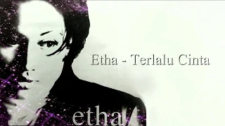Download Etha - Terlalu Cinta I video lirik MP3
