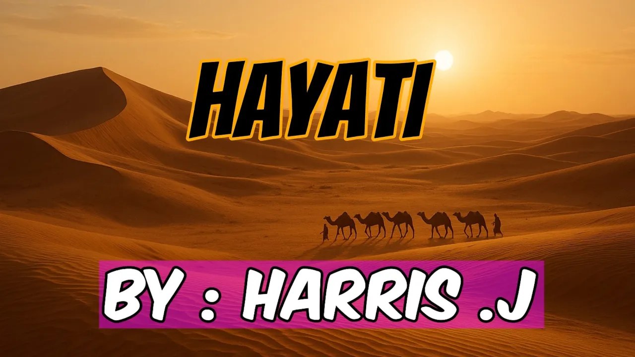Harris J - Hayati ( My Life ) || Lyrics Harris J - Hayati ( My Life ) || Lyrics