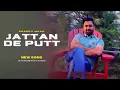 Download Lagu Sharry Maan | Jattan De Putt (Official Video) 22 Di Tape Album | New Song | Sharry Maan | New Song