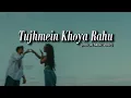 Lagu TUJH MEIN KHOYA RAHU ( Male + Female ) - Official Music Video | AI TUNE HUB #AITuneHub