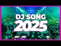 Lagu DJ SONG 2025 - Remixes \u0026 Mashups of Popular Songs 2025 | DJ Remix Club Music Disco DJ Mix 2025