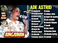Download Lagu JUNGJUNAN- JANGJI KAMARI || ADE ASTRID TERBARU FULL ALBUM GERENGSENG TEAM 2025