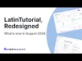 LatinTutorial Redesigned What s New in August 2026