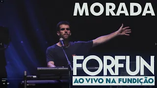 Forfun - Morada (Ao Vivo na Fundição)