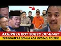 Lagu MENCEKAM! AKHIRNYA ROY SURYO DIT4H4N?! TERBONGKAR ADA OPERASI POLITIK DIBELAKAMH TIRORIS!