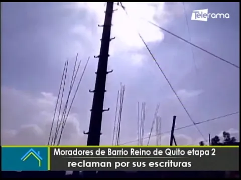 Moradores de Barrio Reino de Quito etapa 2 reclaman por sus escrituras