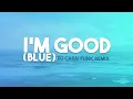 Download Lagu David Guetta \u0026 Bebe Rexha - I'm Good (Blue) [DJ CARAI FUNK remix]
