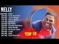 Nelly 2023 MIX ~ Top 10 Best Songs ~ Greatest Hits ~ Full Album