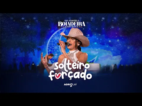 Download MP3 Ana Castela - Solteiro Forçado (DVD Boiadeira Internacional)