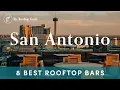 8 Best Rooftop Bars in San Antonio - 2025