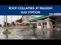 Roof collapse at BP gas station in West Raleigh