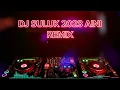 Lagu DJ SULUK TERBARU 2023 AINI