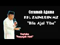 Download Lagu KH Zainuddin MZ   Bila Ajal Tiba