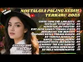 Download Lagu NOSTALGIA PALING SEDIH 😭 TERBAIK SEPANJANG MASA, Cocok untuk menemani hari harimu. 