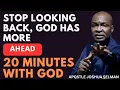 STOP LOOKING BACK, GOD HAS MORE AHEAD || APOSTLE JOSHUA SELMAN