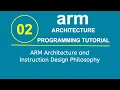 ARM Programming Tutorial 2 - ARM Architecture and Instruction Design Philosophy