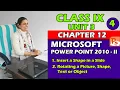 Office Tools Class IX Unit 3 Chapter 12 PART 4 MS Power Point 2010