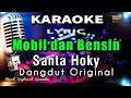 Lagu Mobil dan Bensin - Santa Hoky Karaoke Tanpa Vokal