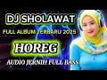 Lagu FULL ALBUM DJ SHOLAWAT TERBARU 2025‼️ SPESIAL HAJATAN HOREG TERBARU 