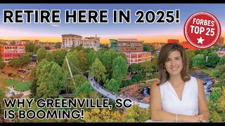 Thinking of Retiring Why Greenville SC is a Top Place to Move in 2025