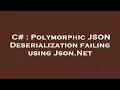 C Polymorphic JSON Deserialization failing using Json Net