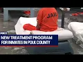 New treatment program in Polk County for inmates