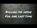 Download Lagu KILLING ME INSIDE - FOR ONE LAST TIME ( LYRIC )
