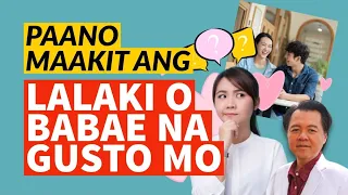 Paano Maakit ang Lalaki o Babae na Gusto Mo - Payo ni Doc Willie Ong