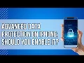 Advanced Data Protection on iPhone Should You Enable It