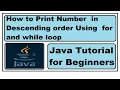 Descending order Java Java for and while loop