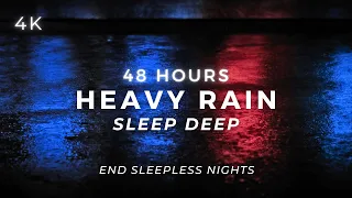 Deep Sleep FAST – Heavy Rain for Insomnia Relief | 48 Hours (NO AI)
