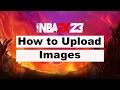 How to Upload Image in NBA 2K23