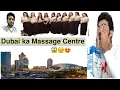 Dubai ka Massage Centre Professional spa Centre Amritsariya vlog