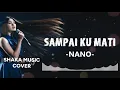 Lagu SAMPAI KU MATI - NANO |video lyric BY SHAKA MUSIC