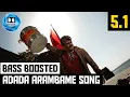 Download Lagu ADADA ARAMBAME 5.1 BASS BOOSTED SONG | AARAMBAM | YUAVAN | DOLBY ATMOS | BAD BOY BASS CHANNEL