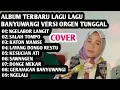 Lagu ALBUM TERBARU COVER LAGU LAGU BANYUWANGI VERSI ORGEN TUNGGAL