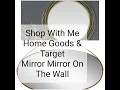 SHOP WITH ME HOME GOODS TARGET MIRROR MIRROR ON THE WALL
