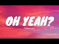 Steve Lacy - oh yeah? (Lyrics)