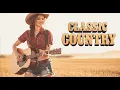 Eeuwige Klassieke Country-liedjes – Momenten Gedragen Door Het Hart | Country Classic Relax