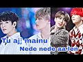 Download Lagu Tu ajj mainu Nede nede aa len de// 💕 Taekook// Hindi song edit 💜💜(Requested)