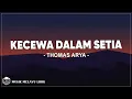 Download Lagu Kecewa Dalam Setia - Thomas Arya ( Lirik )