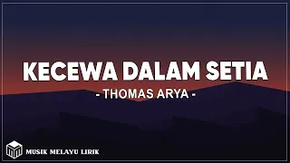 Download Kecewa Dalam Setia - Thomas Arya ( Lirik ) MP3