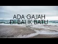 Download Lagu Wali - Ada Gajah Dibalik Batu