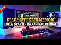 Download Lagu DJ ADA SATU KATA MEMORI ❗ KAPAN KAU KEMBALI - LOELA DRAKEL (DJ NOSTALGIA REMIX)