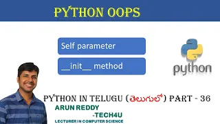 PYTHON IN TELUGU PART 36 - SELF PARAMETER IN PYTHON TELUGU INIT METHOD IN PYTHON TELUGU