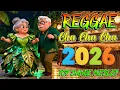 Lagu Reggae Cha Cha Dance 2026 🎵 New Bagong Remix 2026 🔊 Nonstop Disco Party