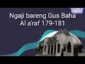 Download Lagu Ngaji bareng Gus Baha Al a'raf 179-181