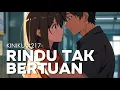 Download Lagu KINIKU - RINDU TAK BERTUAN  | Vol. 217  #musicvideo