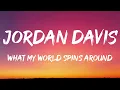 Jordan Davis - What My World Spins Around (Lyrics)